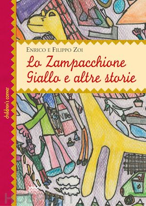 zoi enrico; zoi filippo - zampacchione giallo e altre storie