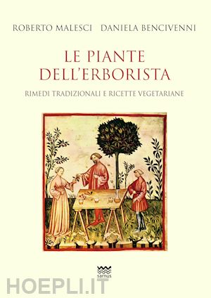 malesci roberto; bencivenni daniela - le piante dell'erborista