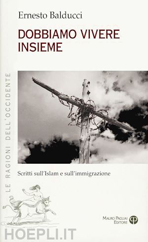 balducci ernesto - dobbiamo vivere insieme. scritti sull'islam e sull'immaginazione