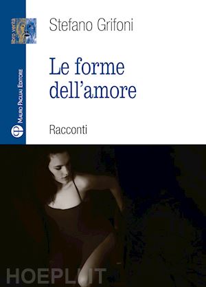 grifoni stefano - forme dell'amore