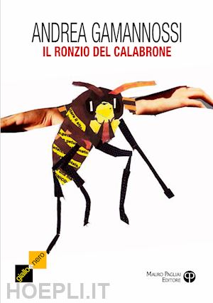 gamannossi andrea - il ronzio del calabrone. un altra indagine del capitano amelia