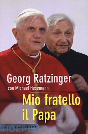 ratzinger georg; hesemann michael - mio fratello il papa