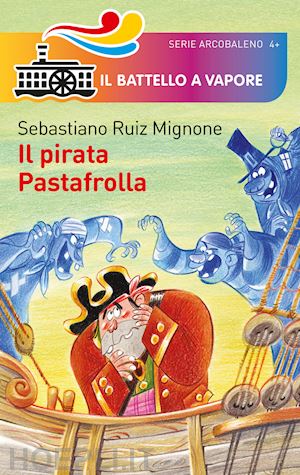 mignone sebastiano ruiz - il pirata pastafrolla. ediz. illustrata