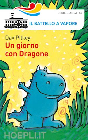 pilkey dav - un giorno con dragone. ediz. illustrata