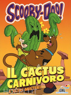 scooby-doo - il cactus carnivoro e altri misteri