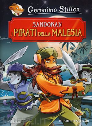stilton geronimo - sandokan. i pirati della malesia. ediz. a colori