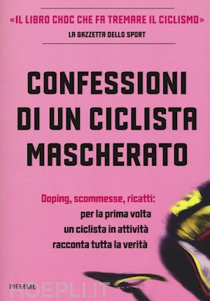vayer antoine; anonimo - confessioni di un ciclista mascherato