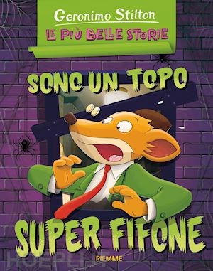 stilton geronimo - sono un topo super fifone