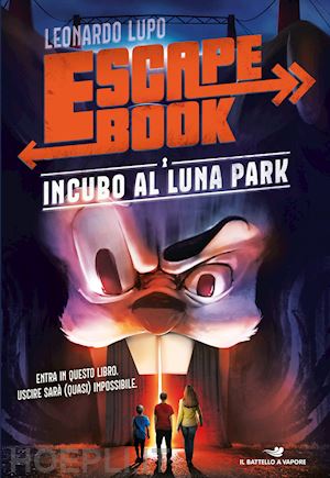 lupo leonardo - incubo al luna park. escape book