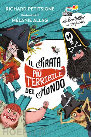 petitsigne richard - il pirata piu' terribile del mondo. ediz. a colori