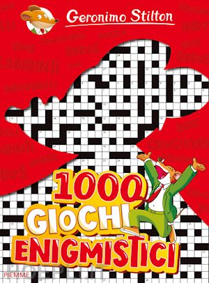 stilton geronimo - 1000 giochi enigmistici