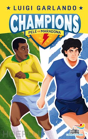 garlando luigi - pele' vs maradona. champions