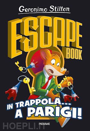 stilton geronimo - in trappola... a parigi! escape book