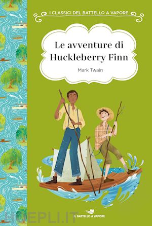 twain mark - le avventure di huckleberry finn. ediz. ad alta leggibilita'