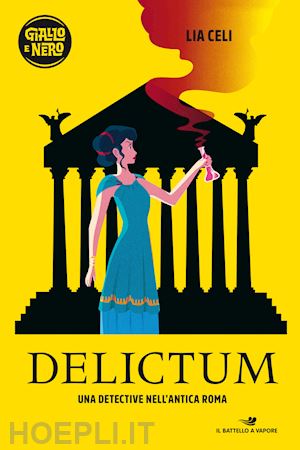 celi lia - delictum. una detective nell'antica roma