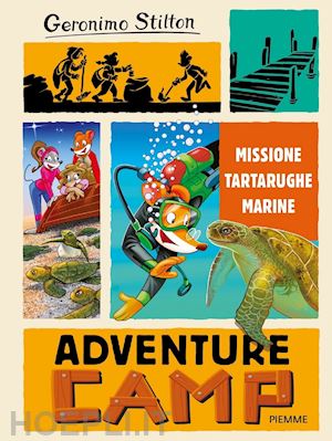 stilton geronimo - missione tartarughe marine. adventure camp