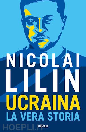 lilin nicolai - ucraina. la vera storia