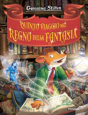 stilton geronimo - quinto viaggio nel regno della fantasia