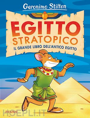 stilton geronimo - egitto stratopico. il grande libro dell'egitto