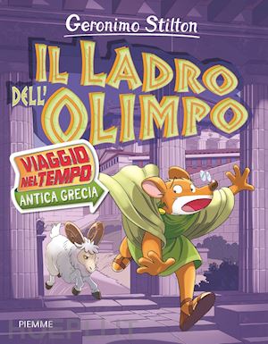 stilton geronimo - il ladro dell'olimpo. viaggio nel tempo: antica grecia