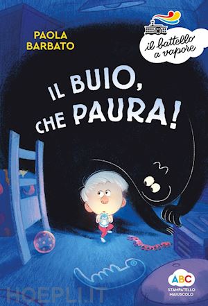 barbato paola - il buio, che paura! ediz. a colori