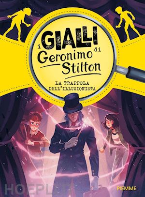 stilton geronimo - la trappola dell'illusionista. i gialli di geronimo stilton