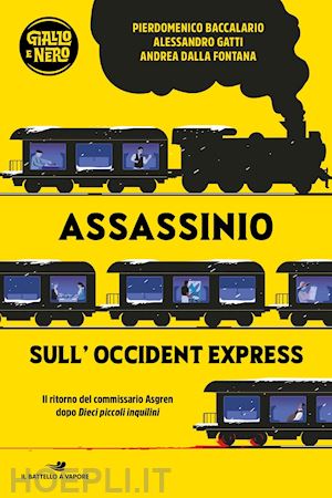 baccalario pierdomenico; gatti alessandro; dalla fontana andrea - assassinio sull'occident express