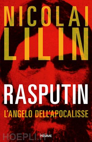 lilin nicolai - rasputin. l'angelo dell'apocalisse