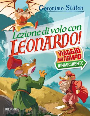 stilton geronimo - lezione di volo con leonardo! viaggio nel tempo: rinascimento