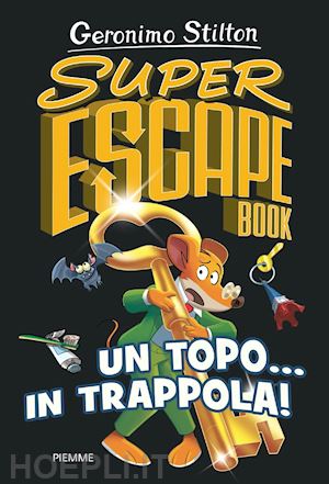 stilton geronimo - un topo... in trappola! super escape book