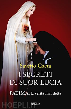 gaeta saverio - i segreti di suor lucia