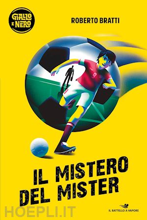 bratti roberto - il mistero del mister