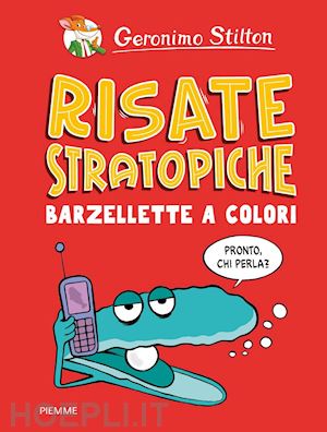 stilton geronimo - risate stratopiche. barzellette a colori. ediz. a colori