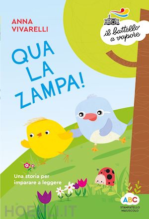 vivarelli anna - qua la zampa! una storia per imparare a leggere. ediz. a colori