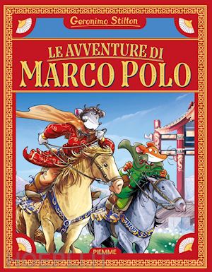 stilton geronimo - le avventure di marco polo. ediz. a colori