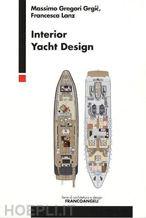 gregori grgic massimo; lanz francesca - interior yacht design