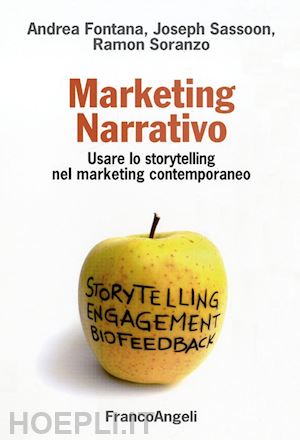 fontana andrea; sassoon joseph; soranzo ramon - marketing narrativo