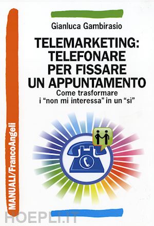 gambirasio gianluca - telemarketing: telefonare per fissare un appuntamento
