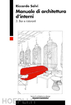 salvi riccardo - manuale di architettura d'interni 3. bar e ristoranti
