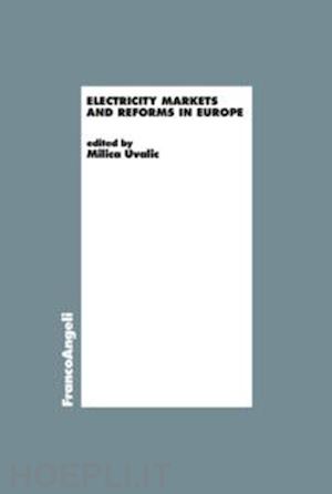 uvalic m.(curatore) - electricity markets and reforms in europe