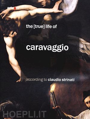 strinati claudio - the (true) life of caravaggio according to claudio strinati