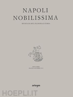  - napoli nobilissima. rivista di arti, filologia e storia. sesta serie (2014). vol. 5/3: maggio-dicembre