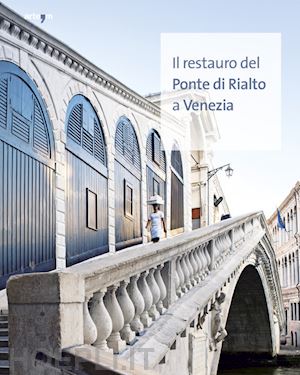  - il restauro del ponte di rialto a venezia