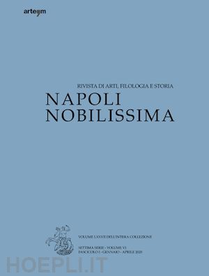 - napoli nobilissima. rivista di arti, filologia e storia. settima serie (2020). vol. 6/1: gennaio-aprile 2020