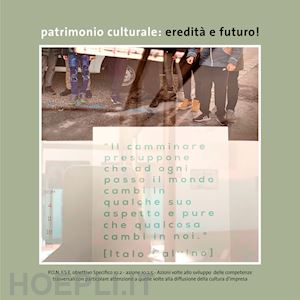  - patrimonio culturale: eredità e futuro!