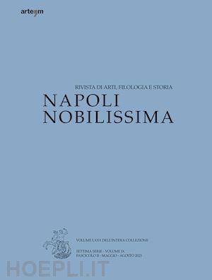  - napoli nobilissima. rivista di arti, filologia e storia. settima serie (2023). vol. 9