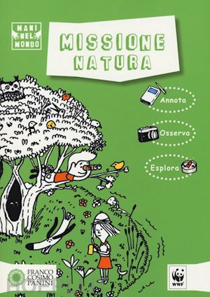 calandra buonaura giulia; rea simone; dogi fiammetta - missione natura. ediz. illustrata