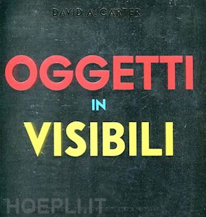 carter david a. - oggetti invisibili