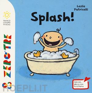 patricelli leslie - splash! ediz. a colori