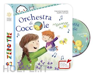 borgarello francesca - orchestra di coccole. ediz. a colori. con cd audio. con qr code per contenuti mu